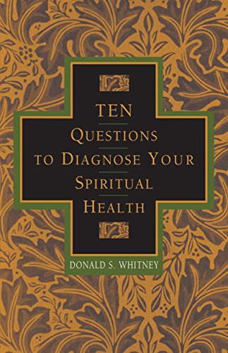 cover image TEN QUESTIONS TO DIAGNOSE YOUR SPIRITUAL HEALTH