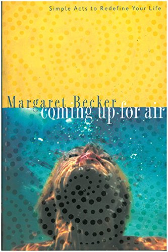 cover image Coming Up for Air: Simple Acts to Redefine Your Life