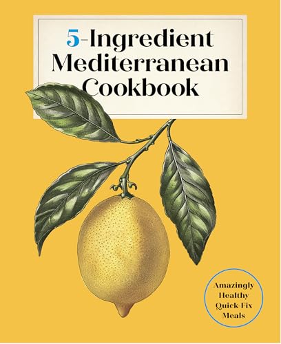 cover image 5-Ingredient Mediterranean Cookbook: Amazingly Healthy Quick-Fix Meals