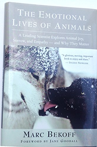 cover image The Emotional Lives of Animals: A Leading Scientist Explores Animal Joy, Sorrow, and Empathy—and Why They Matter