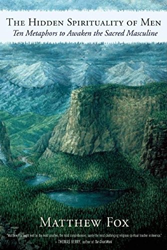 cover image The Hidden Spirituality of Men: Ten Metaphors to Awaken the Sacred Masculine