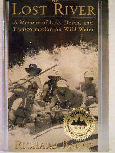 cover image The Lost River: A Memoir of Life, Death, and Transformation on Wild Water