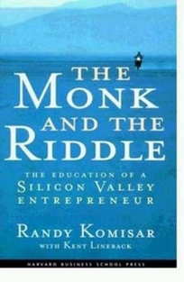 The Monk and the Riddle: The Education of a Silicon Valley Entrepreneur