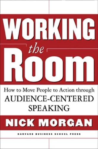 cover image Working the Room: How to Move People to Action Through Audience-Centered Speaking