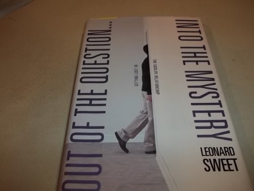 cover image OUT OF THE QUESTION... INTO THE MYSTERY: Getting Lost in the Godlife Relationship
