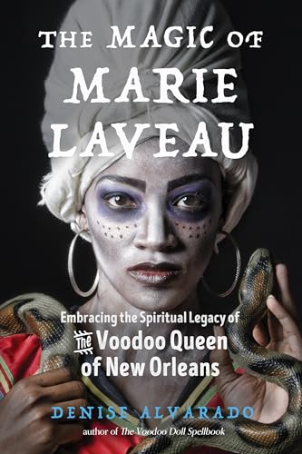 cover image The Magic of Marie Laveau: Embracing the Spiritual Legacy of the Voodoo Queen of New Orleans