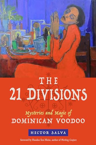cover image The 21 Divisions: Mysteries and Magic of Dominican Voodoo