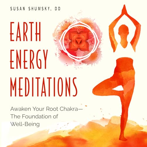 cover image Earth Energy Meditations: Awaken Your Root Chakra—The Foundation of Well-Being