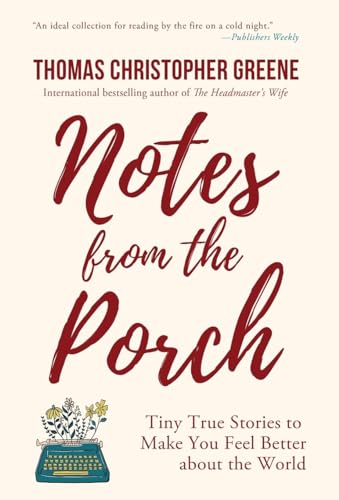 cover image Notes from the Porch: Tiny True Stories to Make You Feel Better About the World