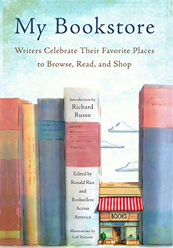 cover image My Bookstore: Writers Celebrate Their Favorite Places to Browse, Read, and Shop