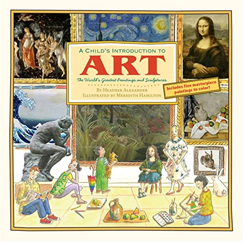 cover image The Child’s Introduction to Art: The World’s Greatest Paintings and Sculptures