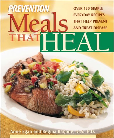 cover image Meals That Heal: Over 175 Simple Everyday Recipes That Help Prevent and Treat Disease