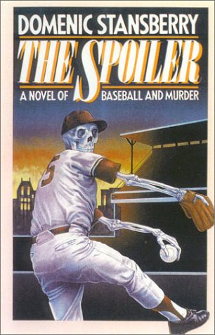 cover image The Spoiler: A Novel of Baseball and Murder