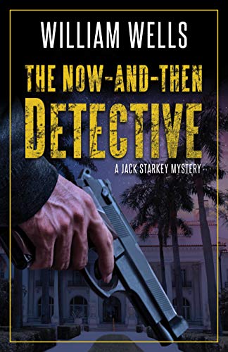 cover image The Now-and-Then Detective: A Jack Starkey Mystery