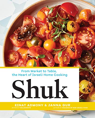 cover image Shuk: From Market to Table, the Heart of Israeli Home Cooking