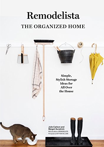 cover image Remodelista: The Organized Home; Simple, Stylish Storage Ideas for All Over the House