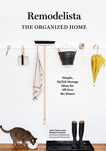 cover image Remodelista: The Organized Home; Simple, Stylish Storage Ideas for All Over the House