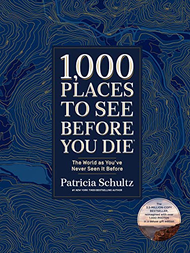 cover image 1,000 Places to See Before You Die (Deluxe Edition): The World as You’ve Never Seen It Before