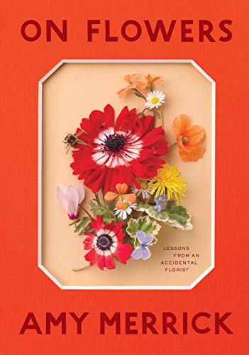 cover image On Flowers: Lessons from an Accidental Florist 