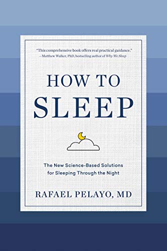 cover image How to Sleep: The New Science-Based Solutions for Sleeping Through the Night