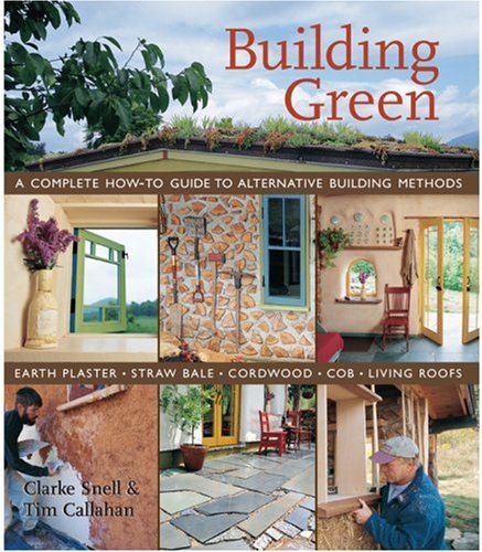 cover image Building Green: A Complete How-to Guide to Alternative Building Methods