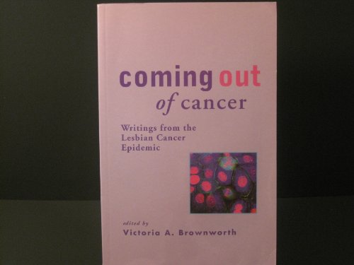 cover image Coming Out of Cancer: Writings from the Lesbian Cancer Epidemic