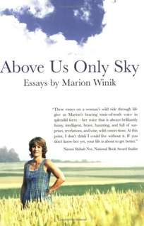 Above Us Only Sky: Essays by Marion Winik