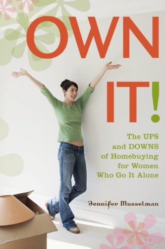 cover image Own It! The Ups and Downs of Homebuying for Women Who Go It Alone
