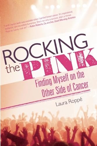 cover image Rocking the Pink: 
Finding My Rock Star Self on the Other Side of Cancer