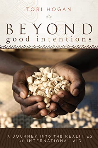cover image Beyond Good Intentions: A Journey into the Realities of International Aid