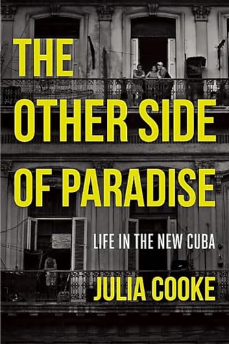 cover image The Other Side of Paradise: Life in the New Cuba