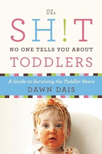 cover image The Sh!t No One Tells You About Toddlers: A Guide to Surviving the Toddler Years