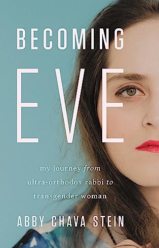 cover image Becoming Eve: My Journey from Ultra-Orthodox Rabbi to Transgender Woman