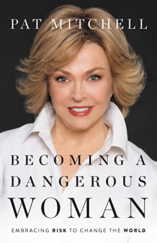 cover image Becoming a Dangerous Woman: Embracing Risk to Change the World