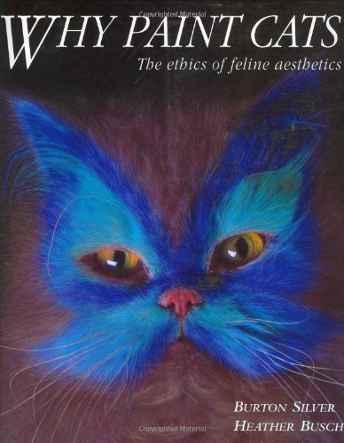cover image Why Paint Cats: The Ethics of Feline Aesthetics