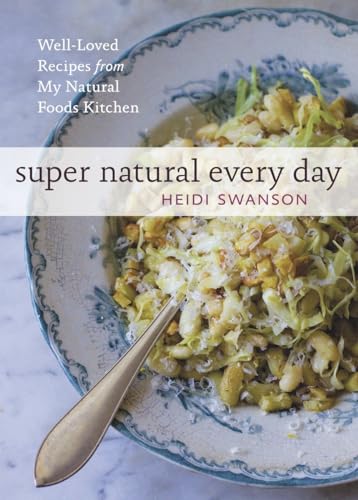 cover image Super Natural Every Day: Well-loved Recipes from My Natural Foods Kitchen