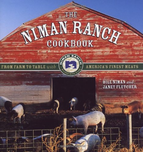 cover image The Niman Ranch Cookbook: From Farm to Table with America's Finest Meat