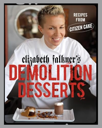 cover image Elizabeth Falkner's Demolition Desserts: Recipes from Citizen Cake