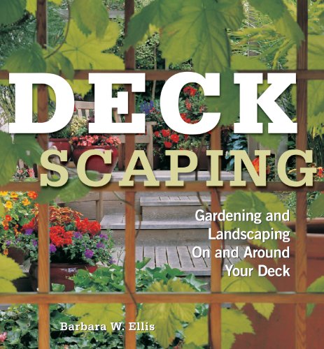 cover image Deckscaping: Gardening and Landscaping on and Around Your Deck