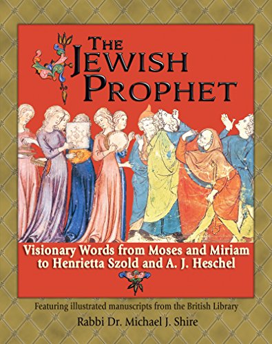cover image THE JEWISH PROPHET: Visionary Words from Moses and Miriam to Henrietta Szold and A.J. Heschel 
