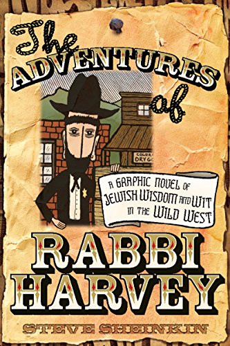 cover image The Adventures of Rabbi Harvey: A Graphic Novel of Jewish Wisdom and Wit in the Wild West