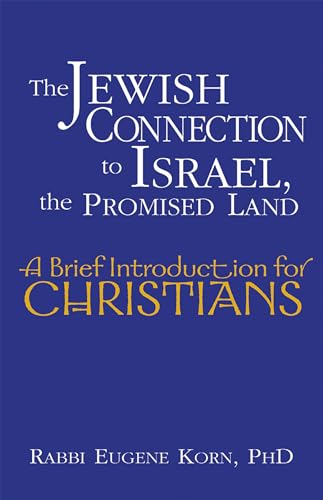 cover image The Jewish Connection to Israel, the Promised Land: A Brief Introduction for Christians
