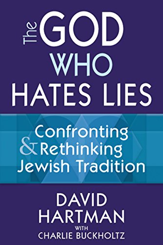 cover image The God Who Hates Lies: Confronting and Rethinking Jewish Tradition