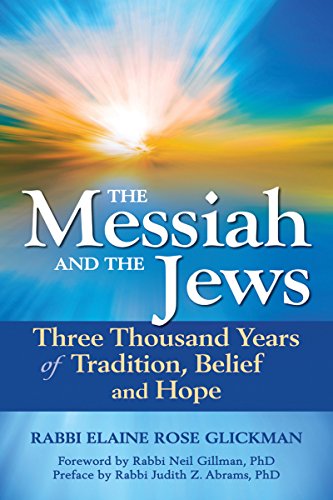 cover image The Messiah and the Jews: Three Thousand Years of Tradition, Belief and Hope