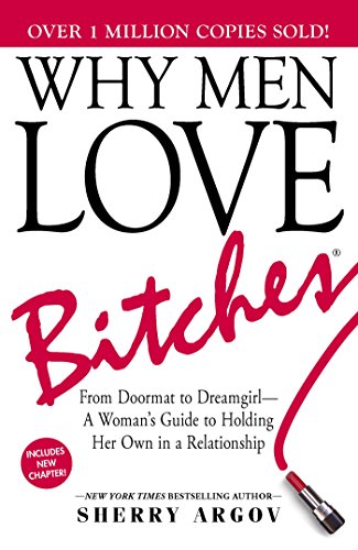 cover image Why Men Love Bitches: From Doormat to Dreamgirl - A Woman's Guide to Holding Her Own in a Relationship