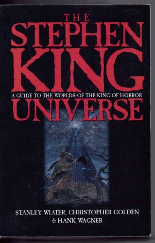 cover image The Stephen King Universe: A Guide to the Worlds of the King of Horror