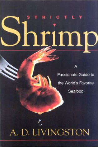 cover image Strictly Shrimp: A Passionate Guide to the World's Favorite Seafood