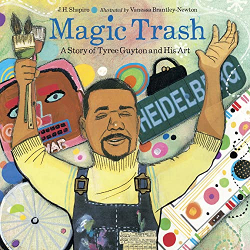cover image Magic Trash: A Story of Tyree Guyton and His Art