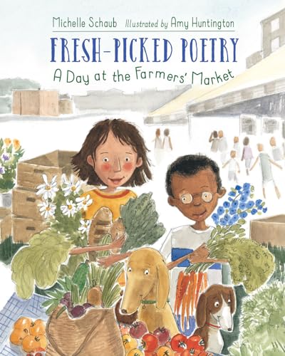 cover image Fresh-Picked Poetry: A Day at the Farmers’ Market