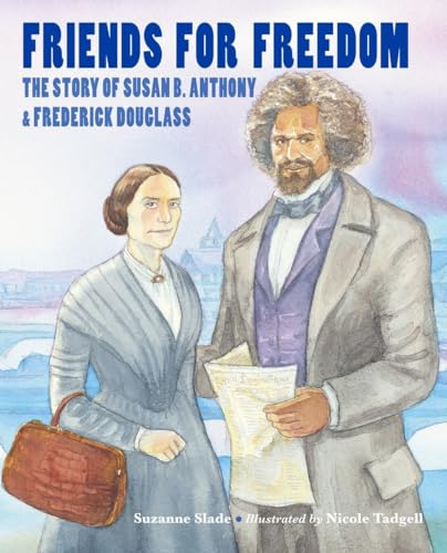 cover image Friends for Freedom: The Story of Susan B. Anthony & Frederick Douglass